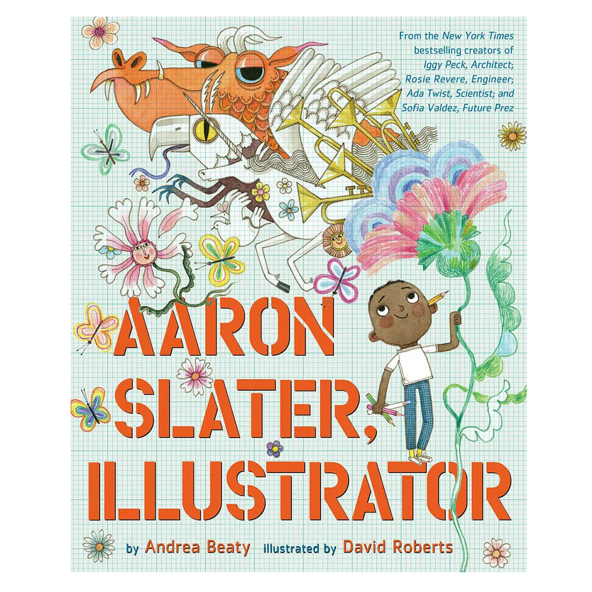 Aaron Slater, Illustrator by Andrea Beaty & David Roberts